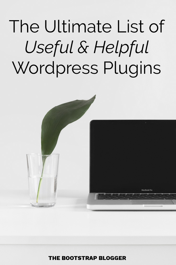 The Ultimate List Of Useful Wordpress Plugins - The Bootstrap Blogger